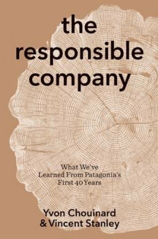 Cover of The Responsible Company: What We've Learned from Patagonia's First 40 Years