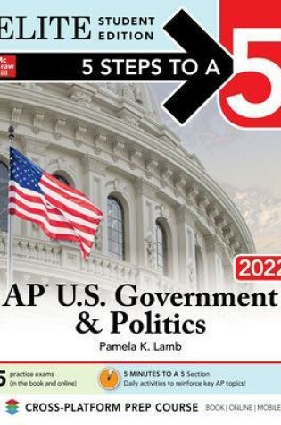 Cover of 5 Steps to a 5: AP U.S. Government & Politics 2022 Elite Student Edition