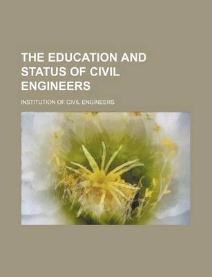 Book cover for The Education and Status of Civil Engineers