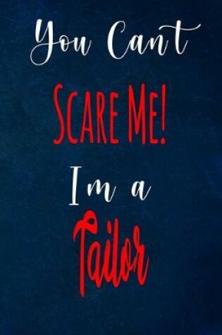 Cover of You Can't Scare Me! I'm A Tailor