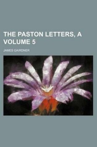 Cover of The Paston Letters, a Volume 5