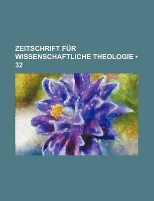 Book cover for Zeitschrift Fur Wissenschaftliche Theologie (32)