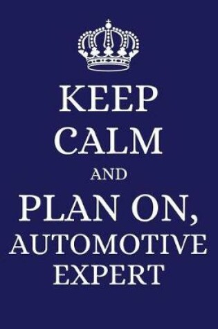 Cover of Keep Calm and Plan on Automotive Expert