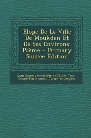 Cover of Eloge De La Ville De Moukden Et De Ses Environs