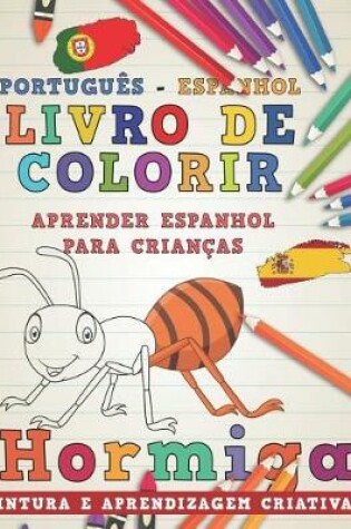 Cover of Livro de Colorir Português - Espanhol I Aprender Espanhol Para Crianças I Pintura E Aprendizagem Criativas