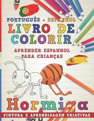 Cover of Livro de Colorir Português - Espanhol I Aprender Espanhol Para Crianças I Pintura E Aprendizagem Criativas