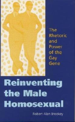 Book cover for Reinventing the Male Homosexual