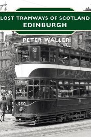 Cover of Lost Tramways of Scotland: Edinburgh