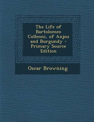 Book cover for The Life of Bartolomeo Colleoni, of Anjou and Burgundy