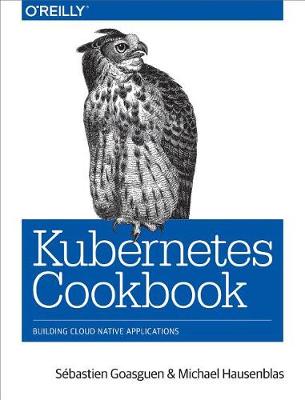 Book cover for Kubernetes Cookbook