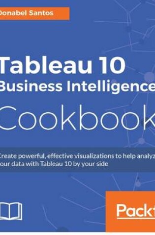 Cover of Tableau 10 Business Intelligence Cookbook