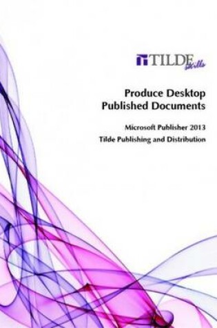 Cover of Produce Desktop Published Documents