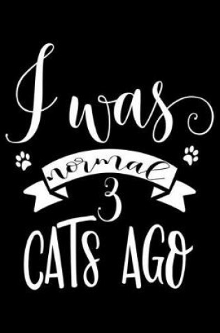 Cover of I was normal three cats ago