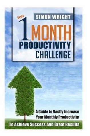 Cover of The 1 Month Productivity Challenge