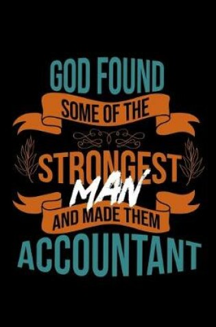 Cover of God found some of the strongest and made them accountant