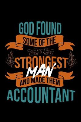 Book cover for God found some of the strongest and made them accountant