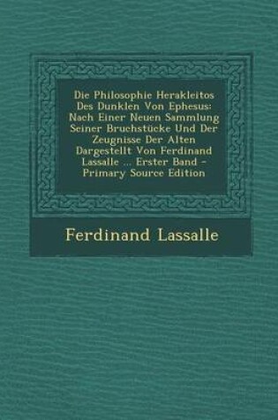 Cover of Die Philosophie Herakleitos Des Dunklen Von Ephesus