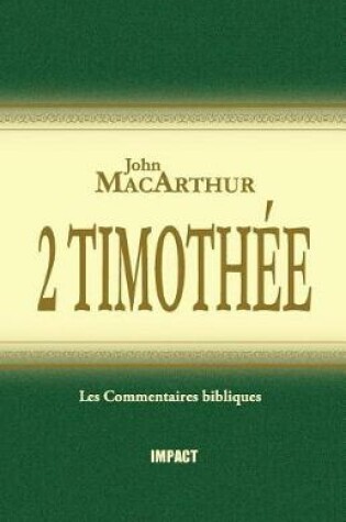 Cover of 2 Timoth e (the MacArthur New Testament Commentary - 2 Timothy)