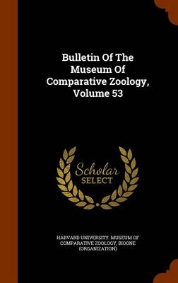 Book cover for Bulletin of the Museum of Comparative Zoology, Volume 53