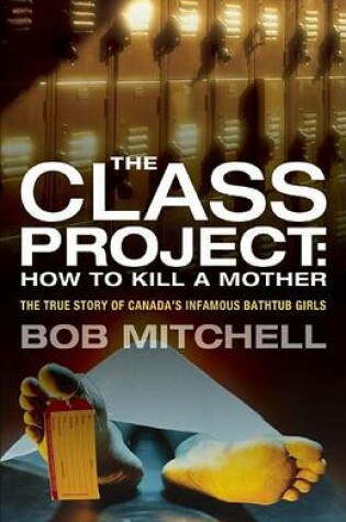 Cover of The Class Project: How to Kill a Mother