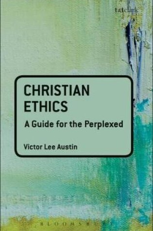 Cover of Christian Ethics: A Guide for the Perplexed