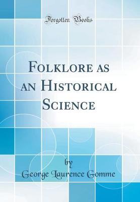 Book cover for Folklore as an Historical Science (Classic Reprint)