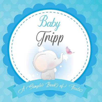 Book cover for Baby Tripp A Simple Book of Firsts