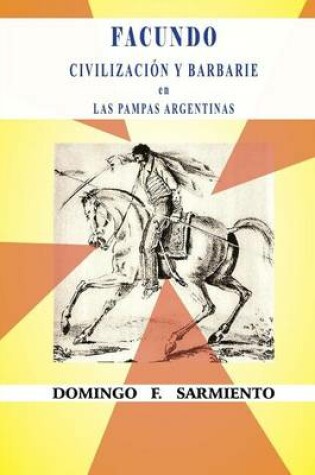 Cover of Facundo o civilizacion y barbarie en las pampas argentinas