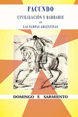 Book cover for Facundo o civilizacion y barbarie en las pampas argentinas