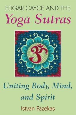Book cover for Edgar Cayce and the Yoga Sutras: Uniting Body, Mind and Spirit