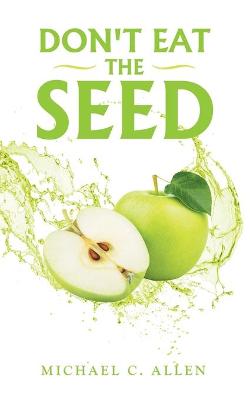 Cover of Don't Eat the Seed