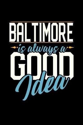 Book cover for Baltimore Is Always a Good Idea