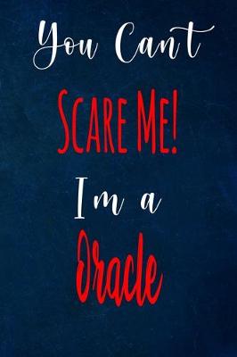 Book cover for You Can't Scare Me! I'm A Oracle