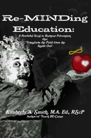 Cover of ReMINDing Education: 8 Powerful Keys to Burnout Prevention that Transform the Field from the Inside Out!
