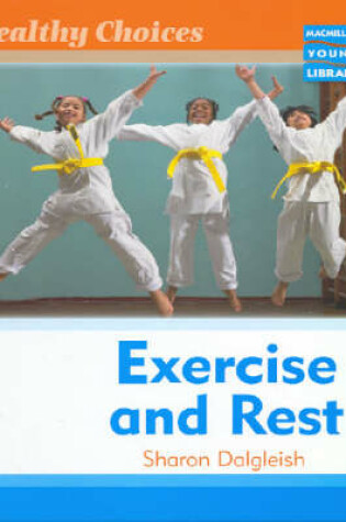 Cover of Healthy Choices Exercise and Rest Macmillan Library