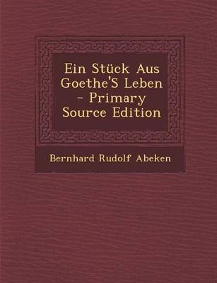 Book cover for Ein Stuck Aus Goethe's Leben - Primary Source Edition