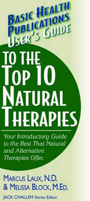 Book cover for User's Guide to the Top 10 Natural Therapies (Basic Health Publications User Guide)