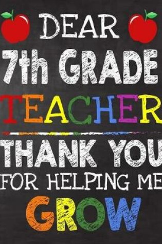 Cover of Dear 7th Grade Teacher Thank You For Helping Me Grow