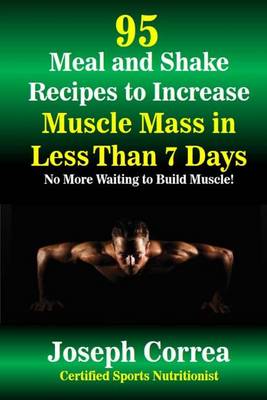 Book cover for 95 Meal and Shake Recipes to Increase Muscle Mass in Less Than 7 Days