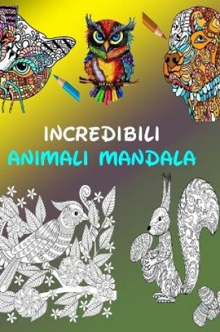 Cover of Incredibili animali mandala