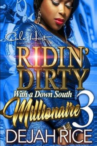 Cover of Ridin' Dirty With A Down South Millionaire 3