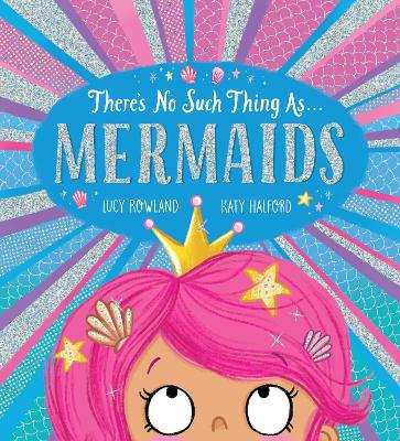 Book cover for There's No Such Thing as Mermaids (PB)