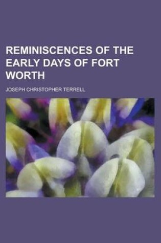 Cover of Reminiscences of the Early Days of Fort Worth