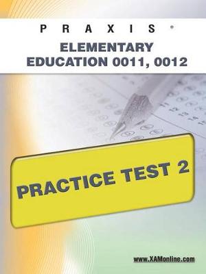 Cover of Praxis Elementary Education 0011, 0012 Practice Test 2