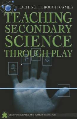 Book cover for Teaching Secondary Science Through Play