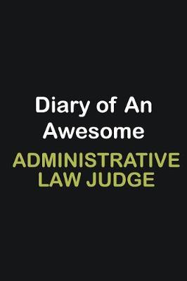 Book cover for Diary of an awesome Administrative Law Judge