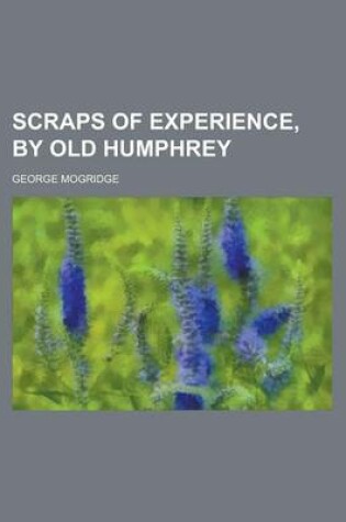 Cover of Scraps of Experience, by Old Humphrey