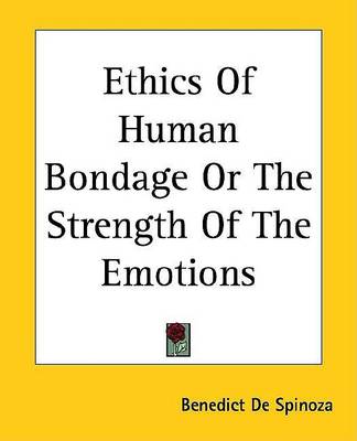 Book cover for Ethics of Human Bondage or the Strength of the Emotions