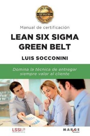 Cover of Lean Six Sigma Green Belt. Manual de certificación