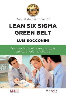 Book cover for Lean Six Sigma Green Belt. Manual de certificación